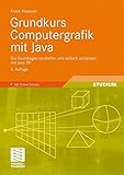 Grundkurs Computergrafik mit Java: Die Grundlagen verstehen und einfach umsetzen mit Java 3D by 