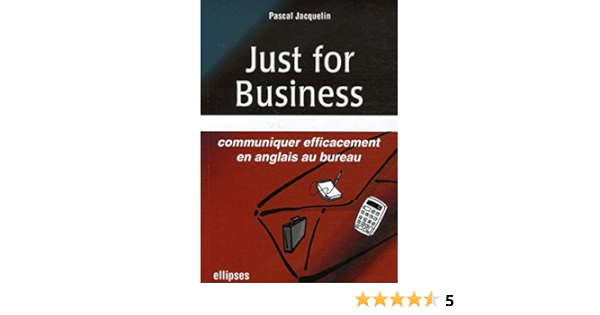 Amazon Fr Just For Business Communiquer Efficacement En Anglais Au Bureau Jacquelin Pascal Livres Amazon Fr Just For Business Communiquer Efficacement En Anglais Au Bureau Jacquelin Pascal Livres