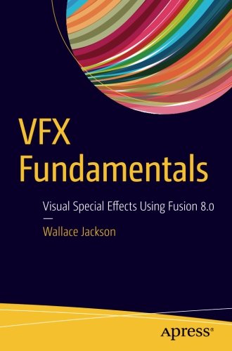 VFX Fundamentals: Visual Special Effects Using Fusion 8.0 RS.1668 (48.00% Off) - Amazon