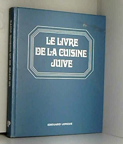 Download Le livre de la cuisine juive, les bons petits plats de la cuisine cachère Download Le livre de la cuisine juive, les bons petits plats de la cuisine cachère