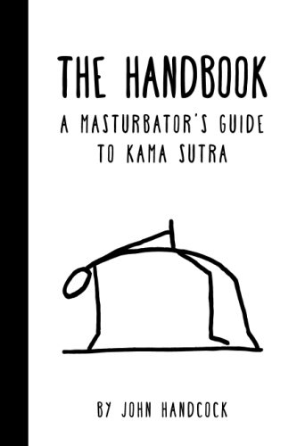 Preisvergleich Produktbild The Handbook: A Masturbator's Guide to Kama Sutra