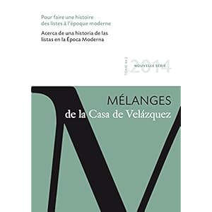 Pour faire une histoire des listes à l'Époque Moderne : mélanges de la Casa de Velázquez 44-2