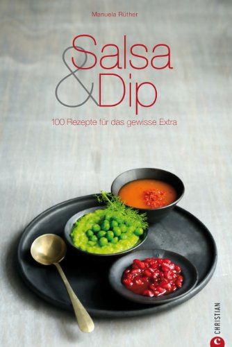 Download Ob zu Pasta, Gemüse oder Steak, die richtige Salsa rundet jedes Gericht ab – die besten Rezeptideen, von der Salsa, Sauce über Party-Dipps, Steak-Saucen und Chutney bis hin zu Relish und Pesto Download Ob zu Pasta, Gemüse oder Steak, die richtige Salsa rundet jedes Gericht ab – die besten Rezeptideen, von der Salsa, Sauce über Party-Dipps, Steak-Saucen und Chutney bis hin zu Relish und Pesto