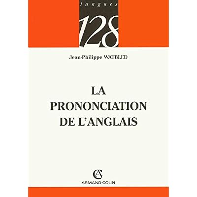 La prononciation de l'anglais La prononciation de l'anglais