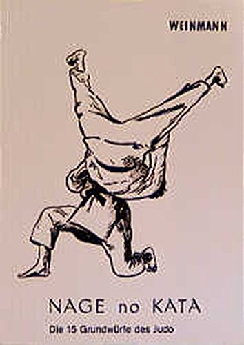 Nage-no-Kata: Die 15 Grundwürfe des Judo (Fachbücher für Judo) Nage-no-Kata: Die 15 Grundwürfe des Judo (Fachbücher für Judo)