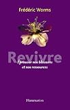 Image de Revivre : Eprouver nos blessures et nos ressources