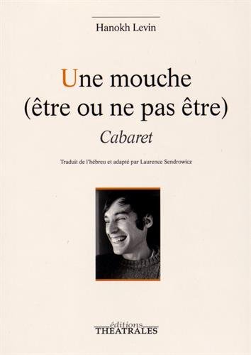 Une mouche (être ou ne pas être) : Cabaret Une mouche (être ou ne pas être) : Cabaret