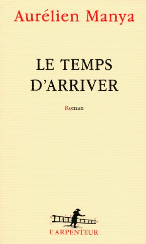 couverture de : Le temps d'arriver
