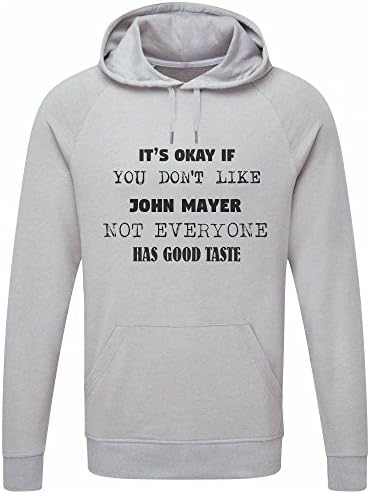 Its OK if you don’t like John Mayer, not everyone has good taste lightweight hooded Sweatshirt (light grey /small )