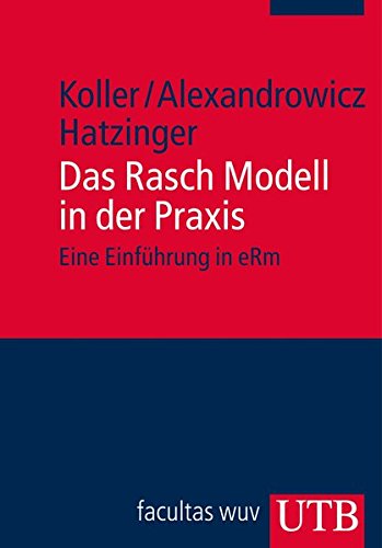 Das Rasch Modell in der Praxis: Eine Einführung in eRm