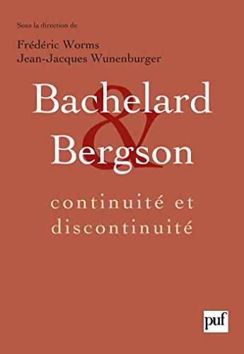 Download Bachelard et Bergson : continuité et discontinuité: Une relation philosophique au coeur du XXe siècle en France. Actes du colloque international de Lyon, septembre 2006 Download Bachelard et Bergson : continuité et discontinuité: Une relation philosophique au coeur du XXe siècle en France. Actes du colloque international de Lyon, septembre 2006