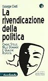 La rivendicazione della politica. 5 Stelle, mille domande, qualche risposta