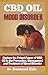 Produktbild CBD OIL FOR MOOD DISORDER: Explore the Potent Power of CBD Oil in the Prevention, Management and Treatment