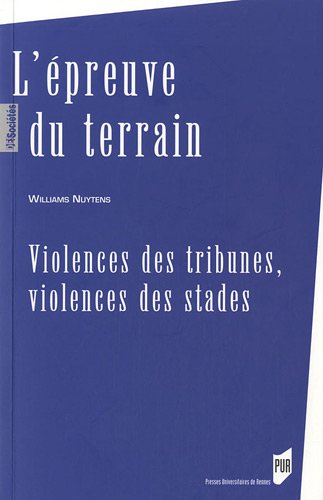 Download L'épreuve du terrain : Violences des tribunes, violences des stades Download L'épreuve du terrain : Violences des tribunes, violences des stades