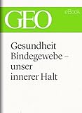Image de Gesundheit: Bindegewebe - unser innerer Halt (GEO eBook Single)