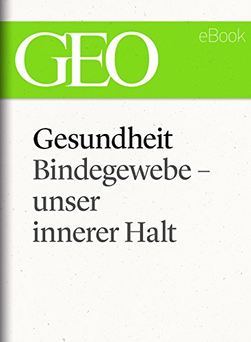 Book's Cover of Gesundheit: Bindegewebe - unser innerer Halt (GEO eBook Single) (German Edition)