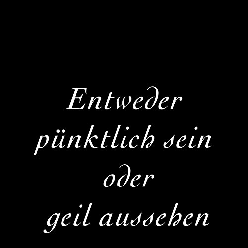 Baumwollbeutel Tasche Bag – Entweder pünktlich sein oder geil aussehen (langer Henkel) - 2
