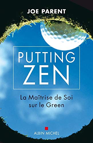 Télécharger Putting zen: La maîtrise de soi sur le green Livre PDF Gratuit