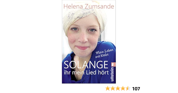 Solange Ihr Mein Lied Hort Mein Leben Mit Krebs German Edition Ebook Zumsande Helena Connor Sarah Poelchau Nina Amazon Fr
