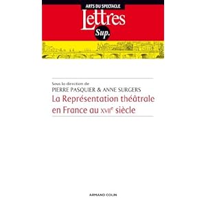 La Représentation théâtrale en France au XVIIe siècle Livre en Ligne La Représentation théâtrale en France au XVIIe siècle Livre en Ligne - Telecharger Ebook