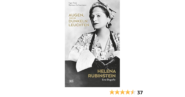 Augen Die Im Dunkeln Leuchten Helena Rubinstein Eine Biografie Ebook Rose Ingo Sichtermann Barbara Amazon De Kindle Shop