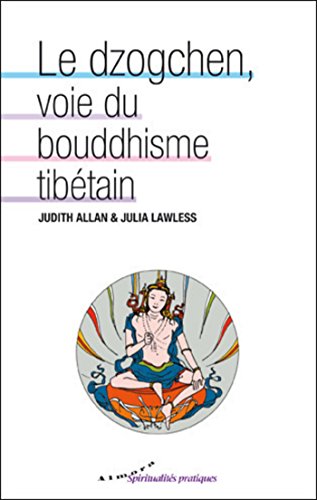 Le dzogchen, voie du bouddhisme tibétain francais Le dzogchen, voie du bouddhisme tibétain francais