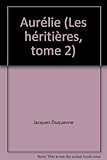 Aurélie (Les héritières.)