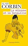 Le miasme et la jonquille : L'odorat et l'imaginaire social aux XVIIIe et XIXe siècles
