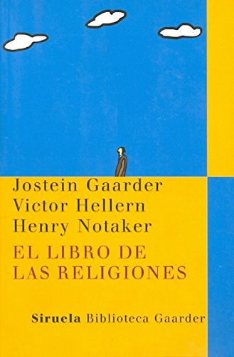El libro de las religiones (Las Tres Edades / Biblioteca Gaarder) El libro de las religiones (Las Tres Edades / Biblioteca Gaarder)