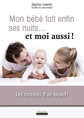 Télécharger Mon bébé fait (enfin) ses nuits...et moi aussi ! PDF