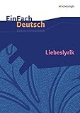 Image de EinFach Deutsch Unterrichtsmodelle: Liebeslyrik: Gymnasiale Oberstufe