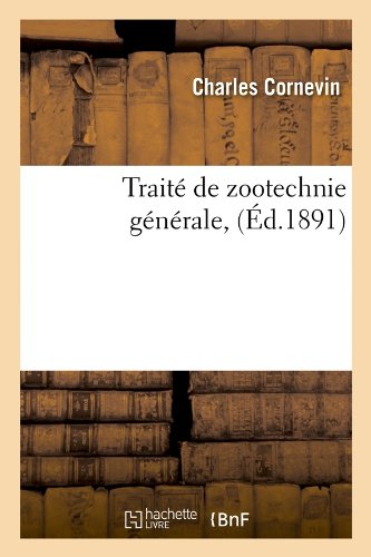 Traité de zootechnie générale, (Éd.1891) en ligne Traité de zootechnie générale, (Éd.1891) en ligne