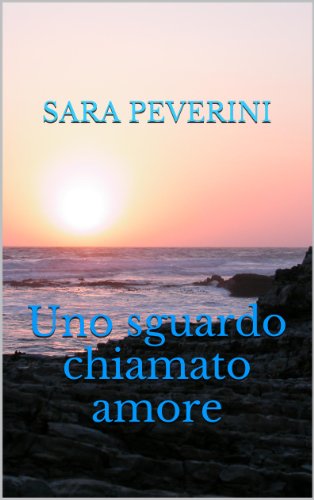 Download Uno sguardo chiamato amore Download Uno sguardo chiamato amore