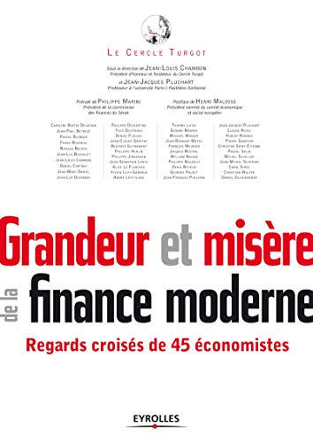 Grandeur et misère de la finance moderne. Regards croisés de 45 économistes. Grandeur et misère de la finance moderne. Regards croisés de 45 économistes.