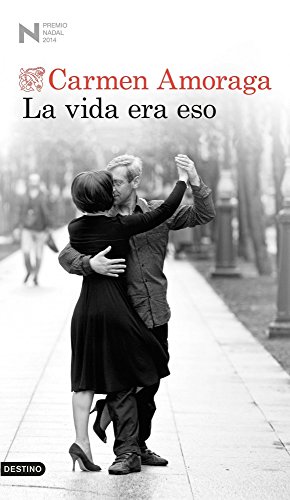 Book's Cover of La vida era eso: Premio Nadal de Novela 2014