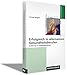 Erfolgreiche Existenzgründung in alternativen Gesundheitsberufen by 