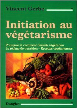 Download Initiation au végétarisme de Vincent Gerbe ( 2 août 1990 ) Download Initiation au végétarisme de Vincent Gerbe ( 2 août 1990 )