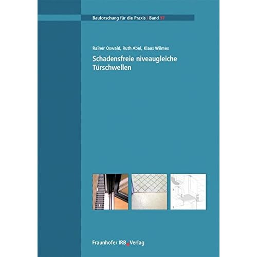 [PDF] Download Schadensfreie niveaugleiche Türschwellen. (Bauforschung für die Praxis) Kostenlos