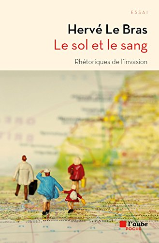 Le Sol et le sang - Rhétoriques de l'invasion Le Sol et le sang - Rhétoriques de l'invasion