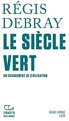 Gallimard Le Siècle Vert: Un changement de civilisation
