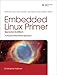 Embedded Linux Primer: A Practical, Real-World Approach (Prentice Hall Open Source Software Development Series) by