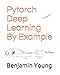 Pytorch Deep Learning By Example by 