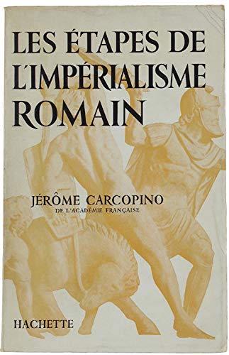 Les étapes de l'impérialisme romain. Les étapes de l'impérialisme romain.