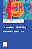 Interaktives Marketing: Neue Wege zum Dialog mit Kunden by 