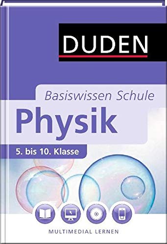 Duden. Basiswissen Schule. Physik: 5. bis 10. Klasse