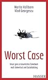 Worst Case: Unser ganz erstaunliches Comeback nach Jobverlust und Sozialabstieg by 