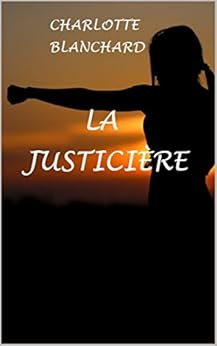 La justicière par [Blanchard, Charlotte]