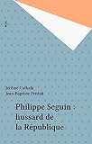 Image de Philippe Seguin : hussard de la République