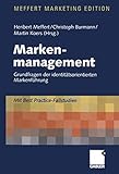 Markenmanagement. Grundfragen der identitätsorientierten Markenführung. Mit Best Practice - Fallstudien by 