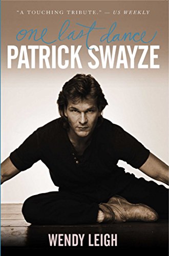 Patrick Swayze: One Last Dance (English Edition) livre